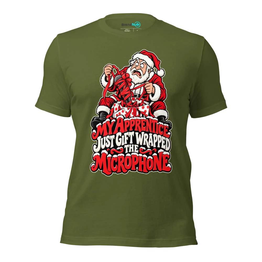 MY APPRENTICE JUST GIFT WRAPPED THE MICROPHONE T Shirt Olive Front