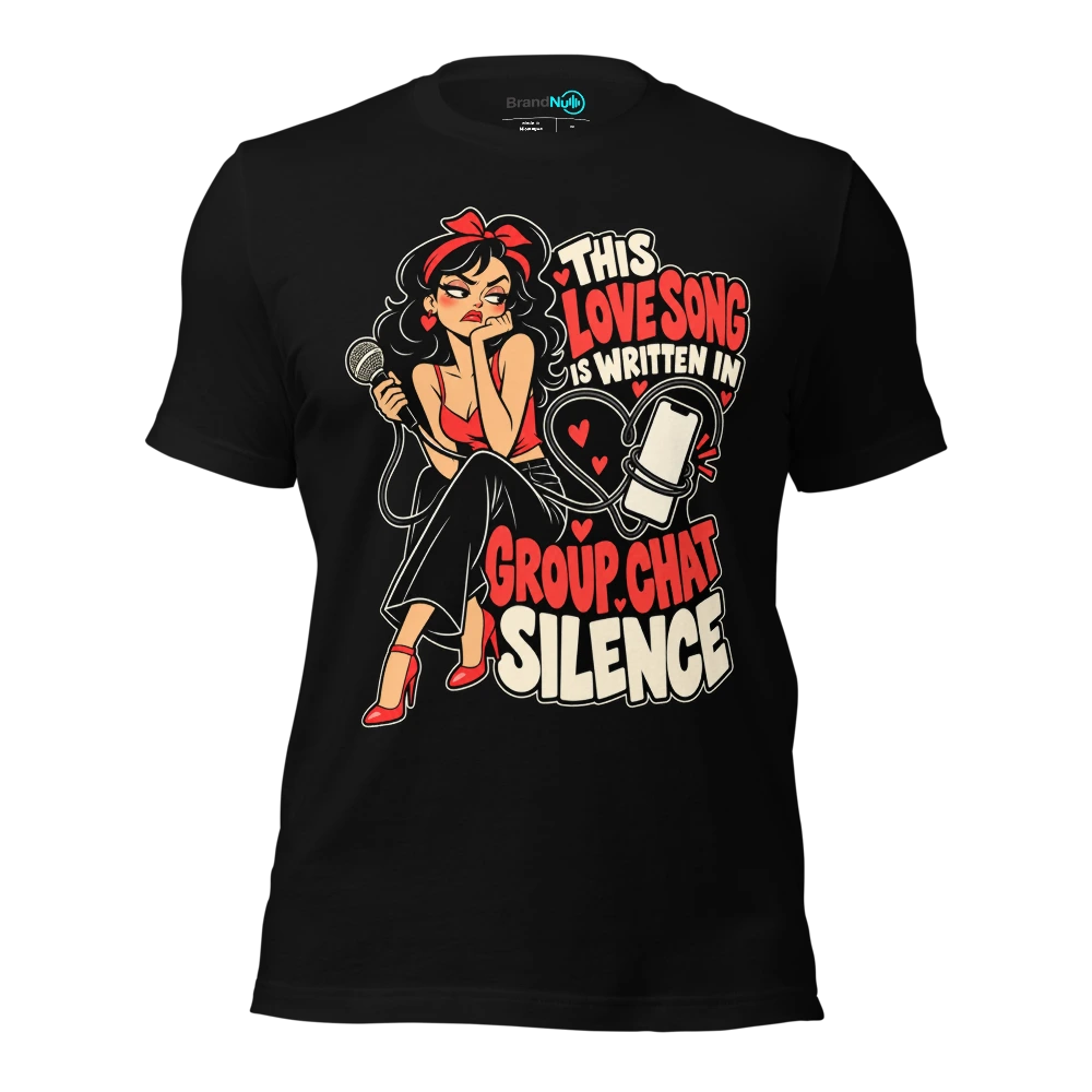 THIS LOVE SONG IS WRITTEN IN GROUP CHAT SILENCE T Shirt Black Front