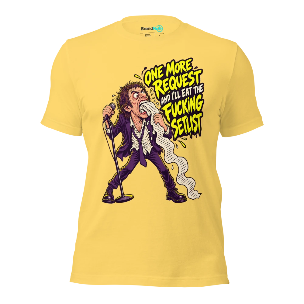 ONE MORE REQUEST AND I'LL EAT THE FUCKING SETLIST T Shirt Yellow Front