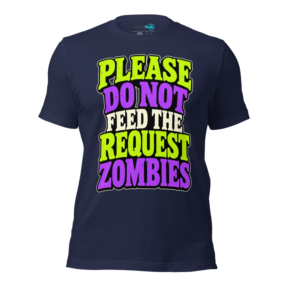 PLEASE DO NOT FEED THE REQUEST ZOMBIES T Shirt - Navy - front - Ghost 2
