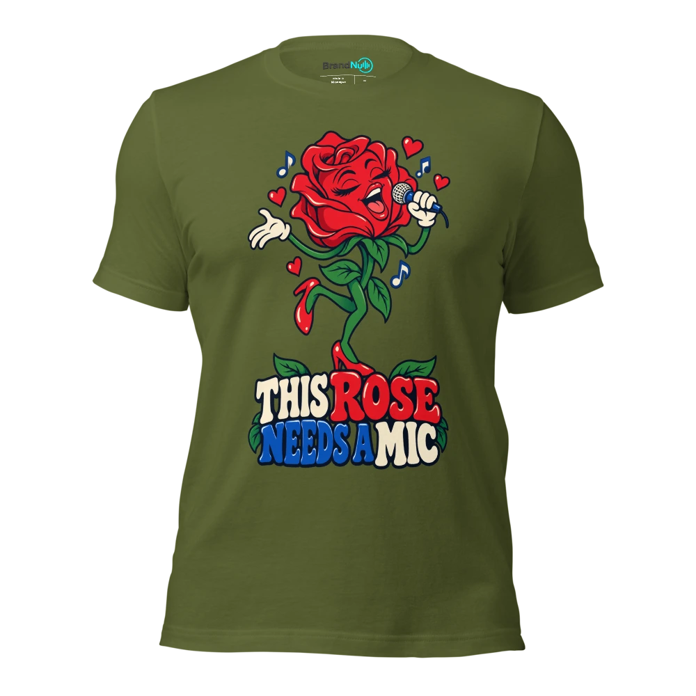 THIS ROSE NEEDS A MIC T Shirt Olive Front