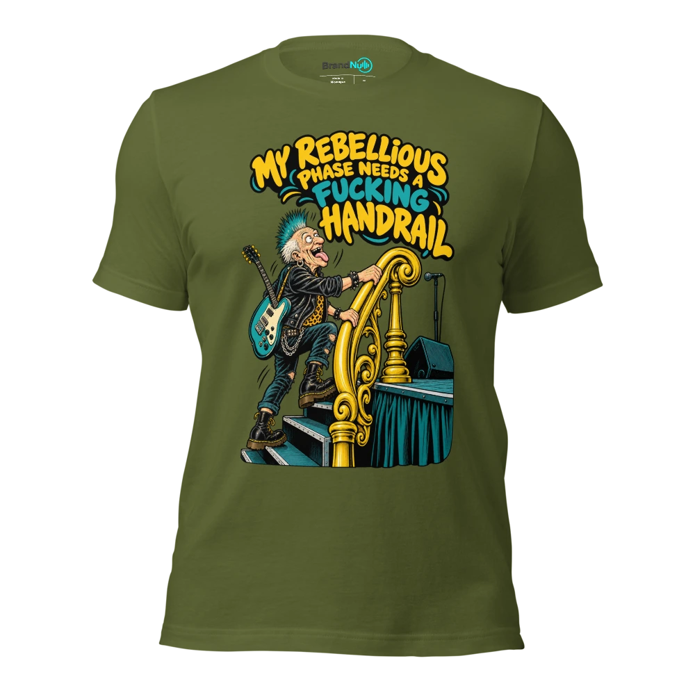 MY REBELLIOUS PHASE NEEDS A FUCKING HANDRAIL T Shirt Olive Front
