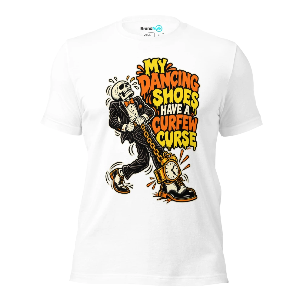 MY DANCING SHOES HAVE A CURFEW CURSE T Shirt White Front