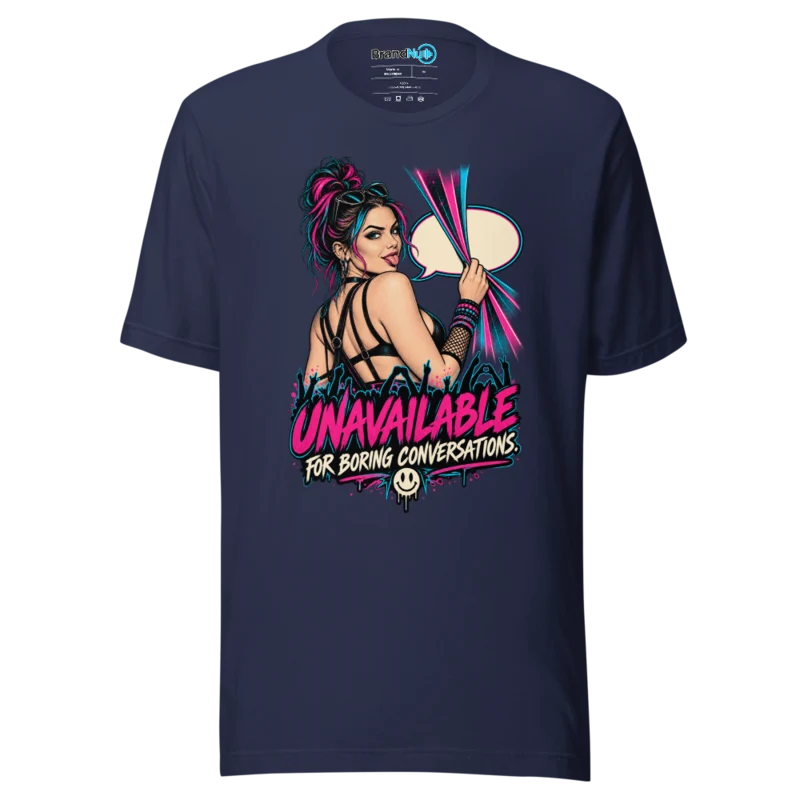 Unavailable For Boring Conversations T Shirt - Navy
