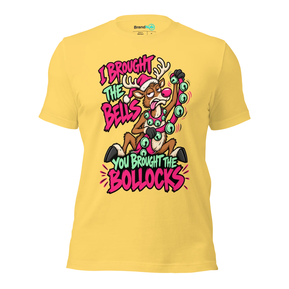 I BROUGHT THE BELLS YOU BROUGHT THE BOLLOCKS T Shirt Yellow Front