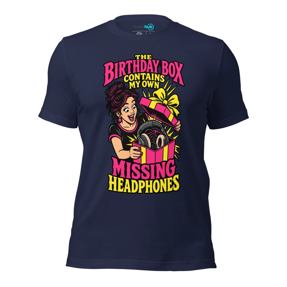 THE BIRTHDAY BOX CONTAINS MY OWN MISSING HEADPHONES T Shirt Navy Front