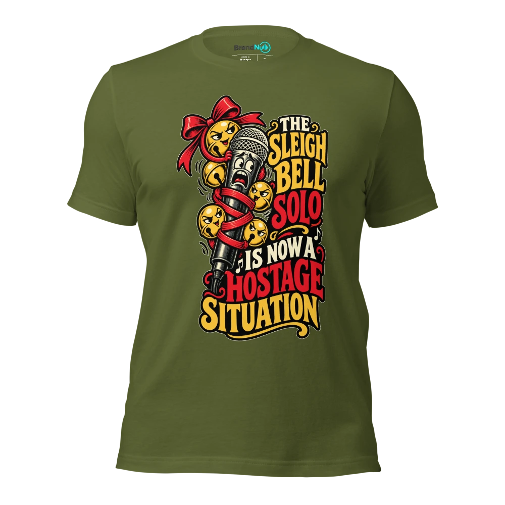 THE SLEIGH BELL SOLO IS NOW A HOSTAGE SITUATION T Shirt Olive Front
