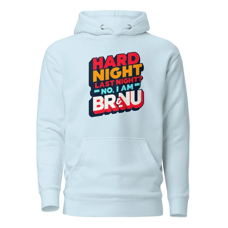 Hoodie with Hard Night Last Night Design - Sky Blue