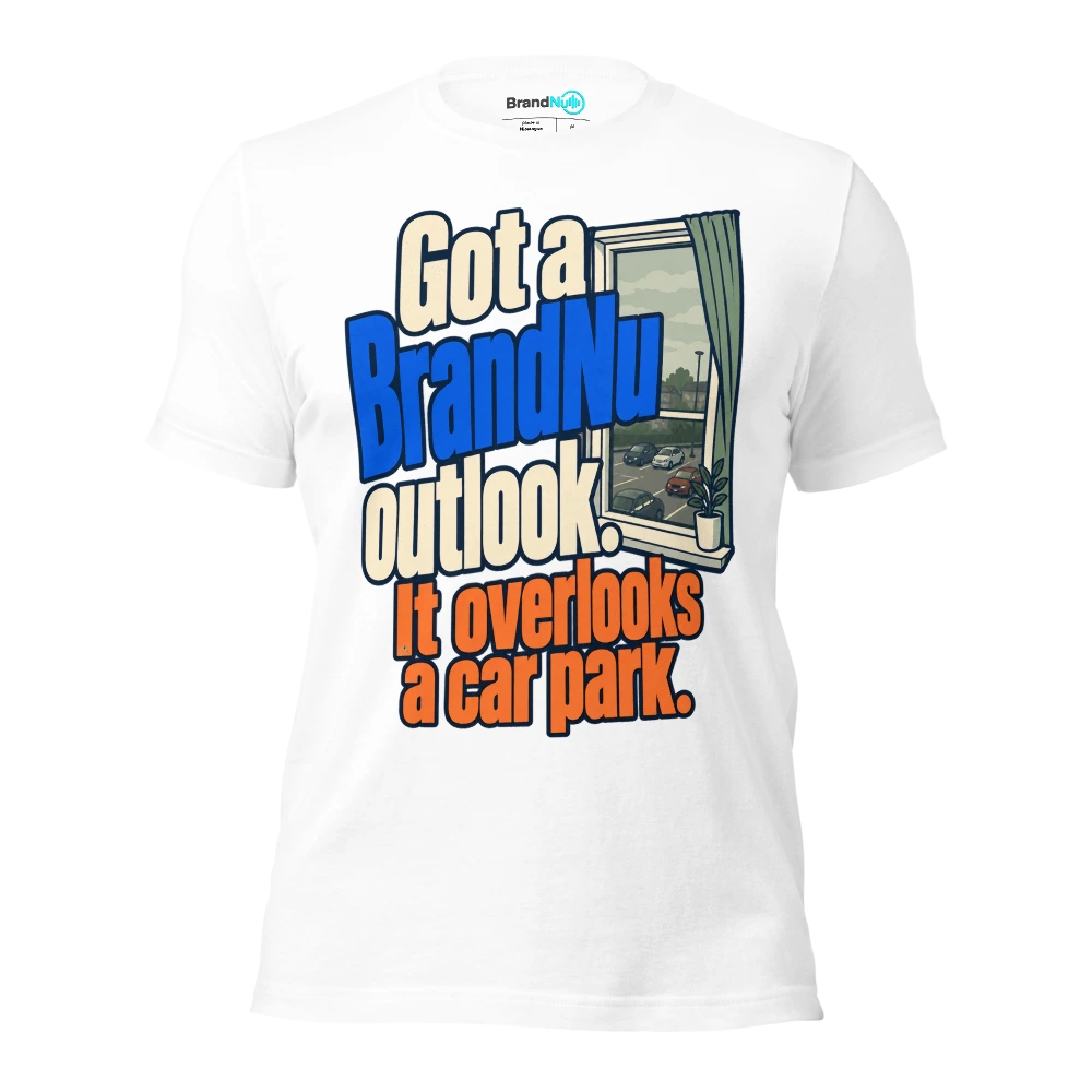 Got a BrandNu outlook. It overlooks a car park T Shirt White Front