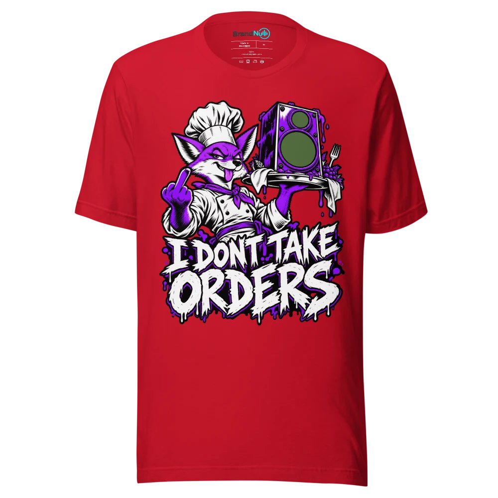 I DONT TAKE ORDERS T Shirt Red Front