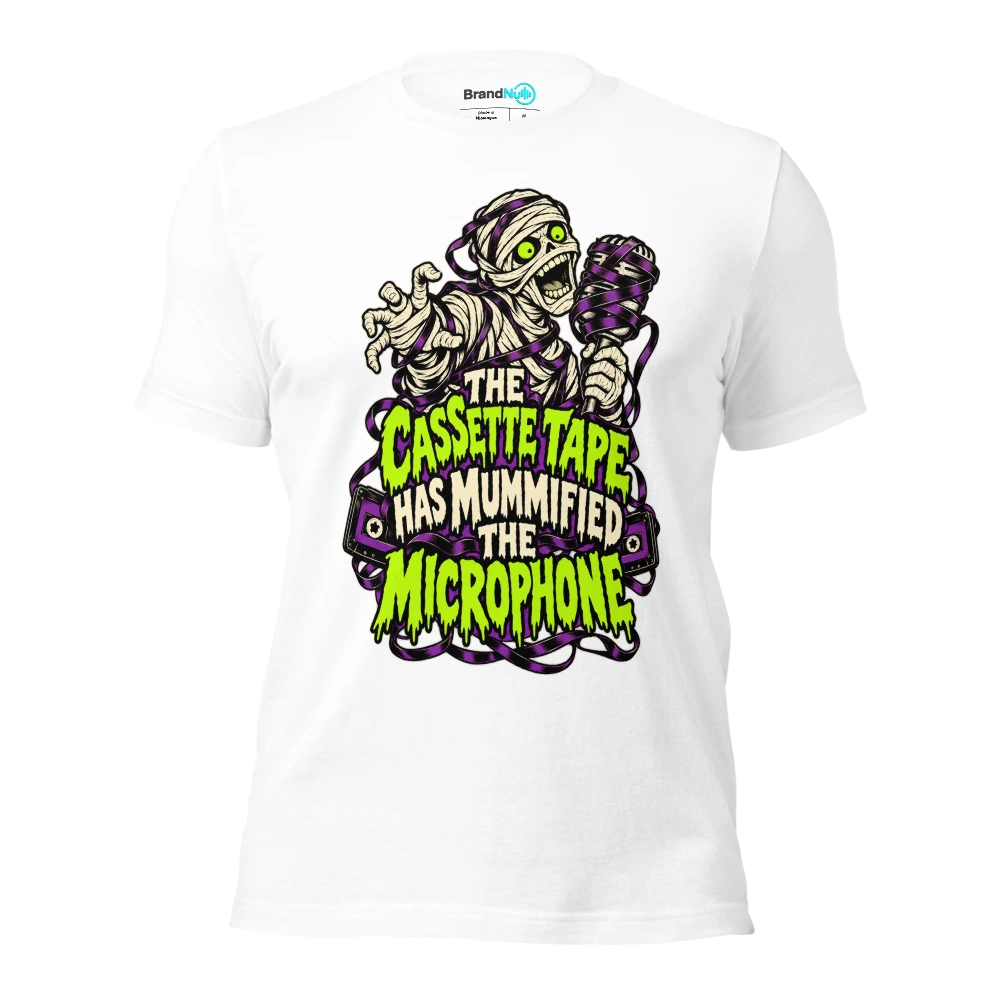 THE CASSETTE TAPE HAS MUMMIFIED THE MICROPHONE T Shirt White Front