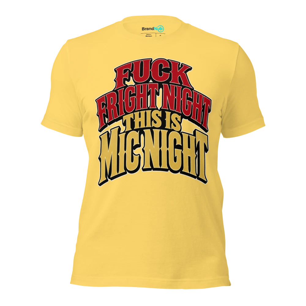 FUCK FRIGHT NIGHT THIS IS MIC NIGHT T Shirt Yellow Front
