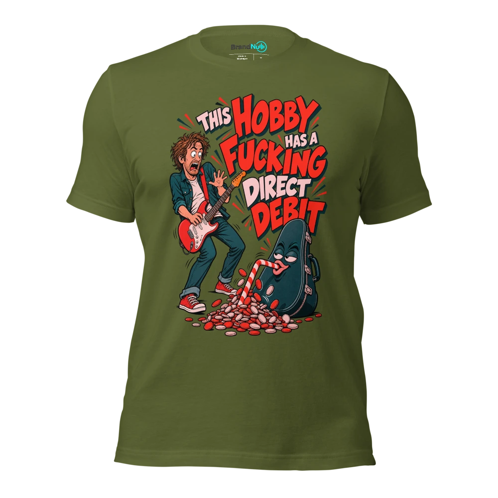 THIS HOBBY HAS A FUCKING DIRECT DEBIT T Shirt Olive Front