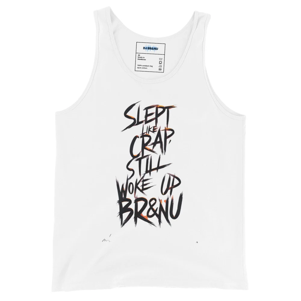 Slept Like Crap Still Woke Up BrandNu Tank Top