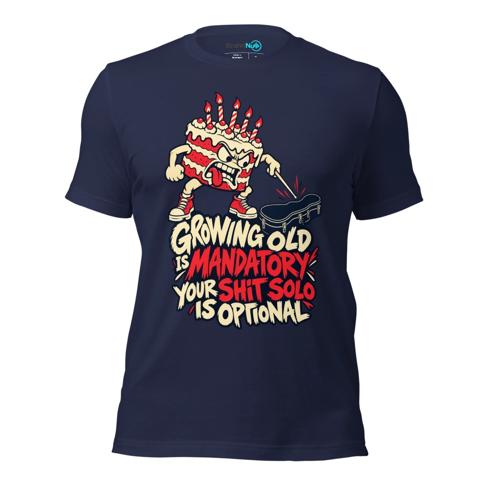 GROWING OLD IS MANDATORY YOUR SHIT SOLO IS OPTIONAL T Shirt Navy Front