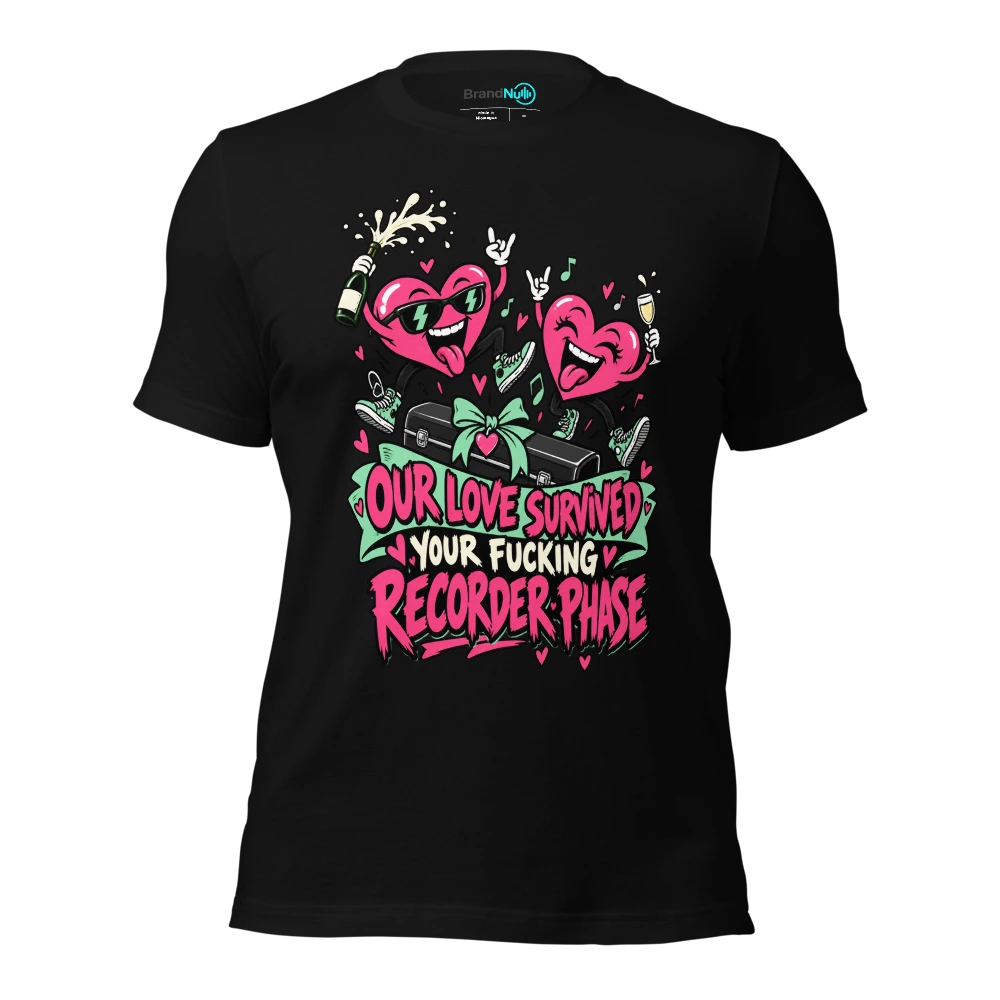 OUR LOVE SURVIVED YOUR FUCKING RECORDER PHASE T Shirt Black Front