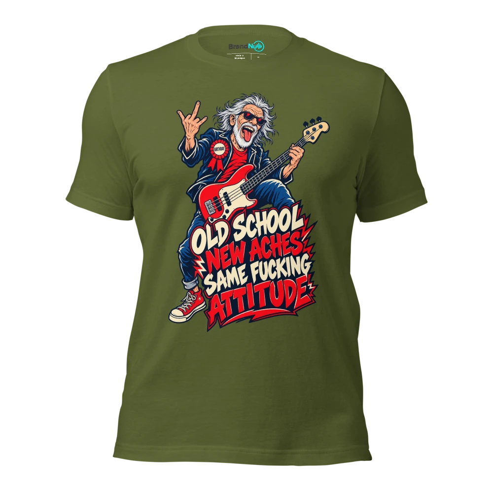 OLD SCHOOL NEW ACHES SAME FUCKING ATTITUDE T Shirt Olive Front
