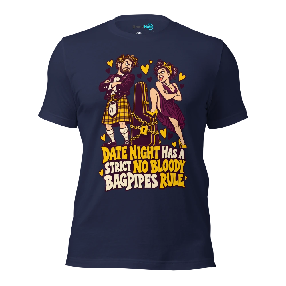 DATE NIGHT HAS A STRICT NO BLOODY BAGPIPES RULE T Shirt Navy Front