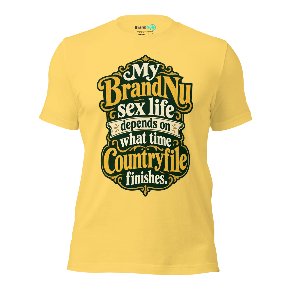 My BrandNu sex life depends on what time Countryfile finishes T Shirt Yellow Front