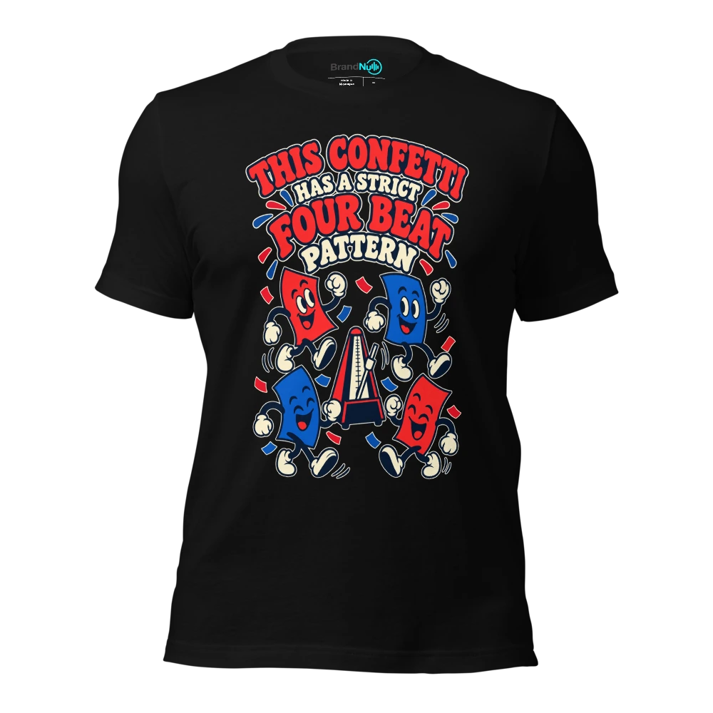 THIS CONFETTI HAS A STRICT FOUR BEAT PATTERN T Shirt Black Front