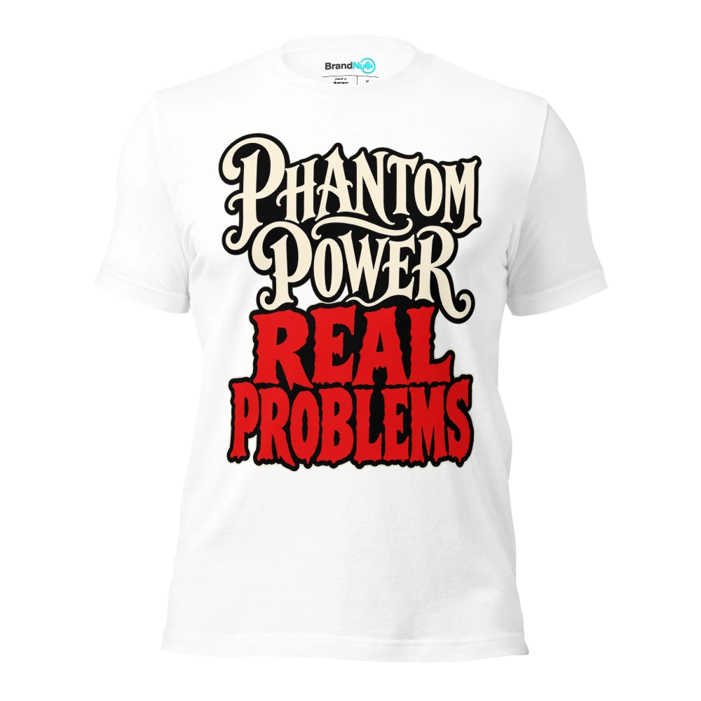PHANTOM POWER REAL PROBLEMS T Shirt - White - front - Ghost 2