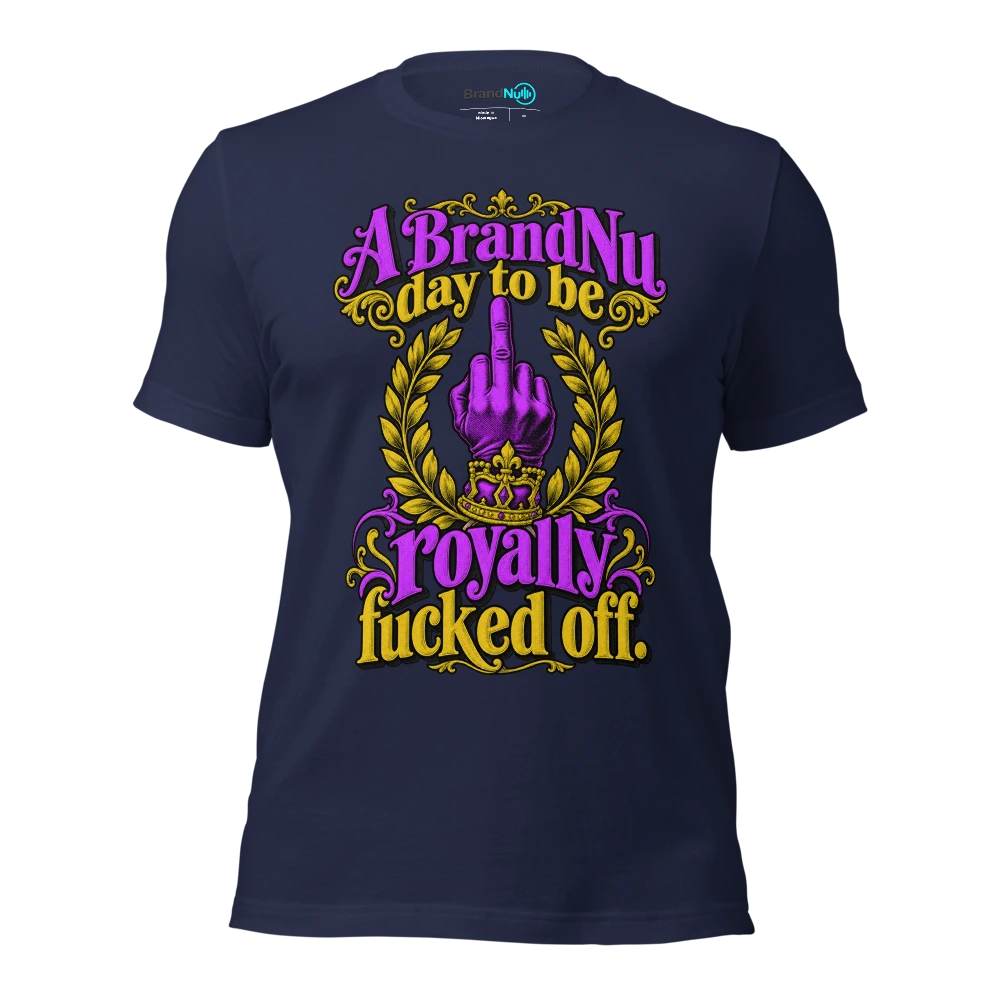 A BrandNu day to be royally fucked off T Shirt Navy Front
