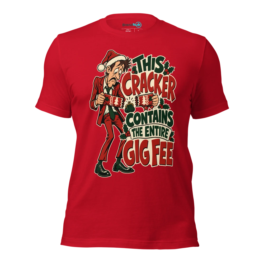 THIS CRACKER CONTAINS THE ENTIRE GIG FEE T Shirt Red Front