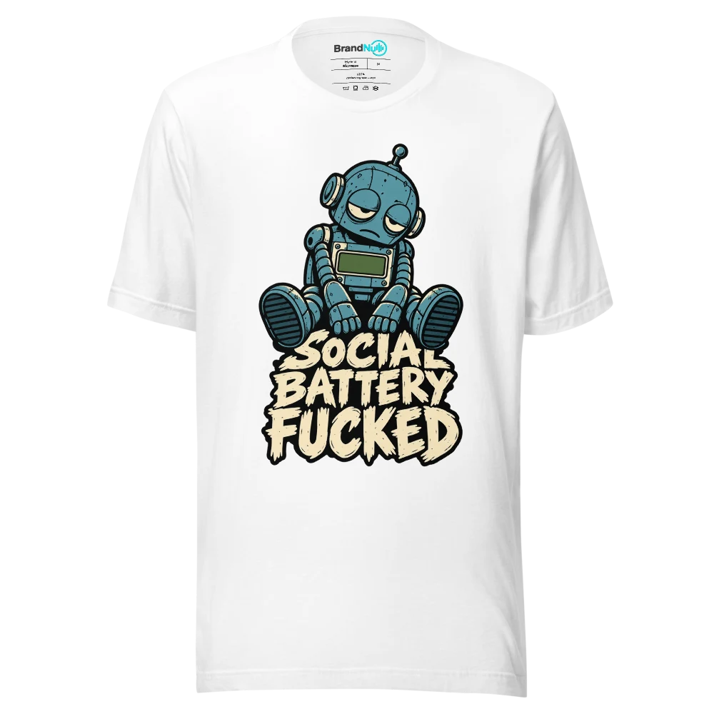 SOCIAL BATTERY FUCKED T Shirt