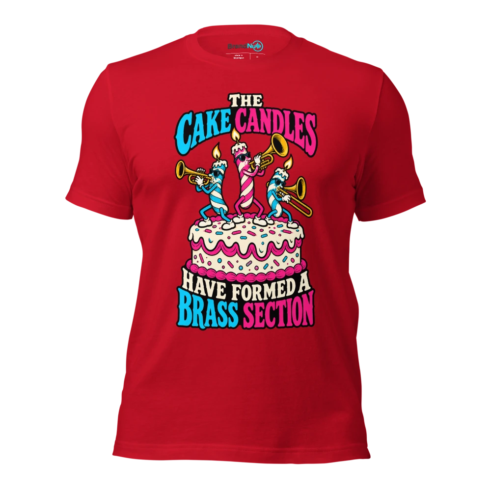 THE CAKE CANDLES HAVE FORMED A BRASS SECTION T Shirt Red Front