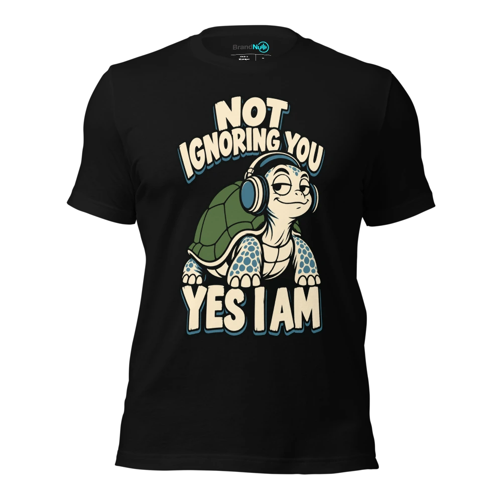 NOT IGNORING YOU YES I AM T Shirt