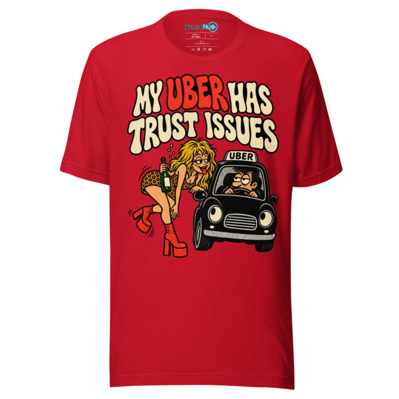 BrandNu My Uber Has Trust Issues T-Shirt - Red