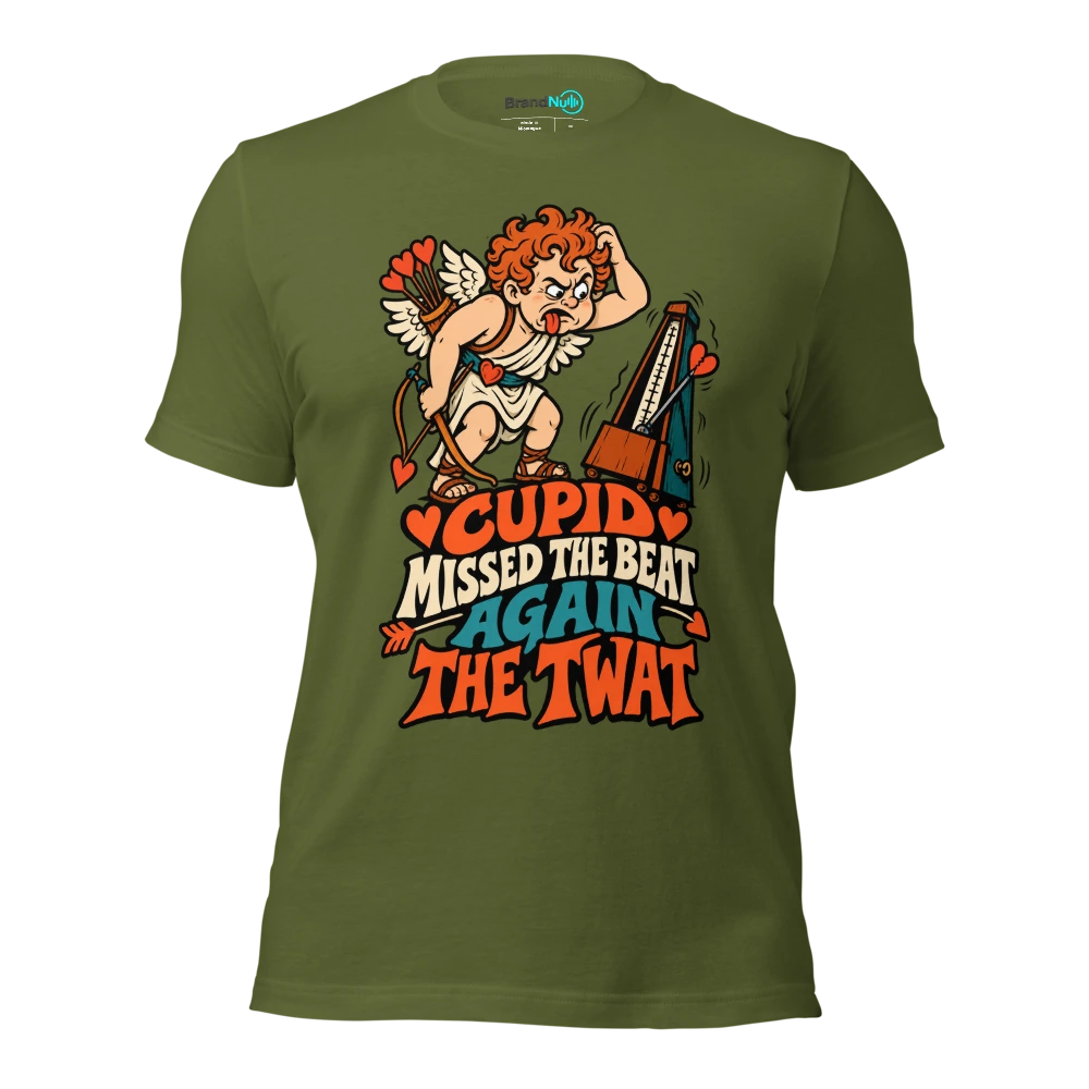 CUPID MISSED THE BEAT AGAIN THE TWAT T Shirt Olive Front