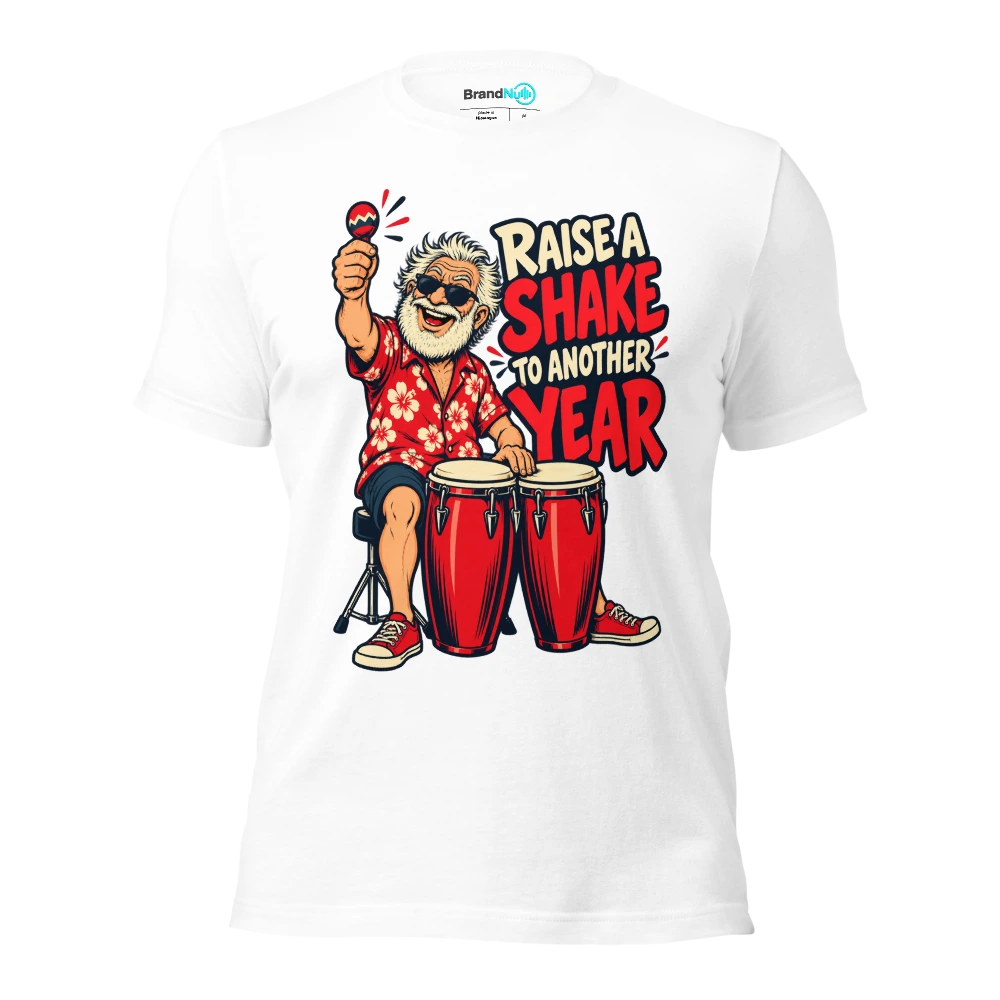 RAISE A SHAKE TO ANOTHER YEAR T Shirt White Front