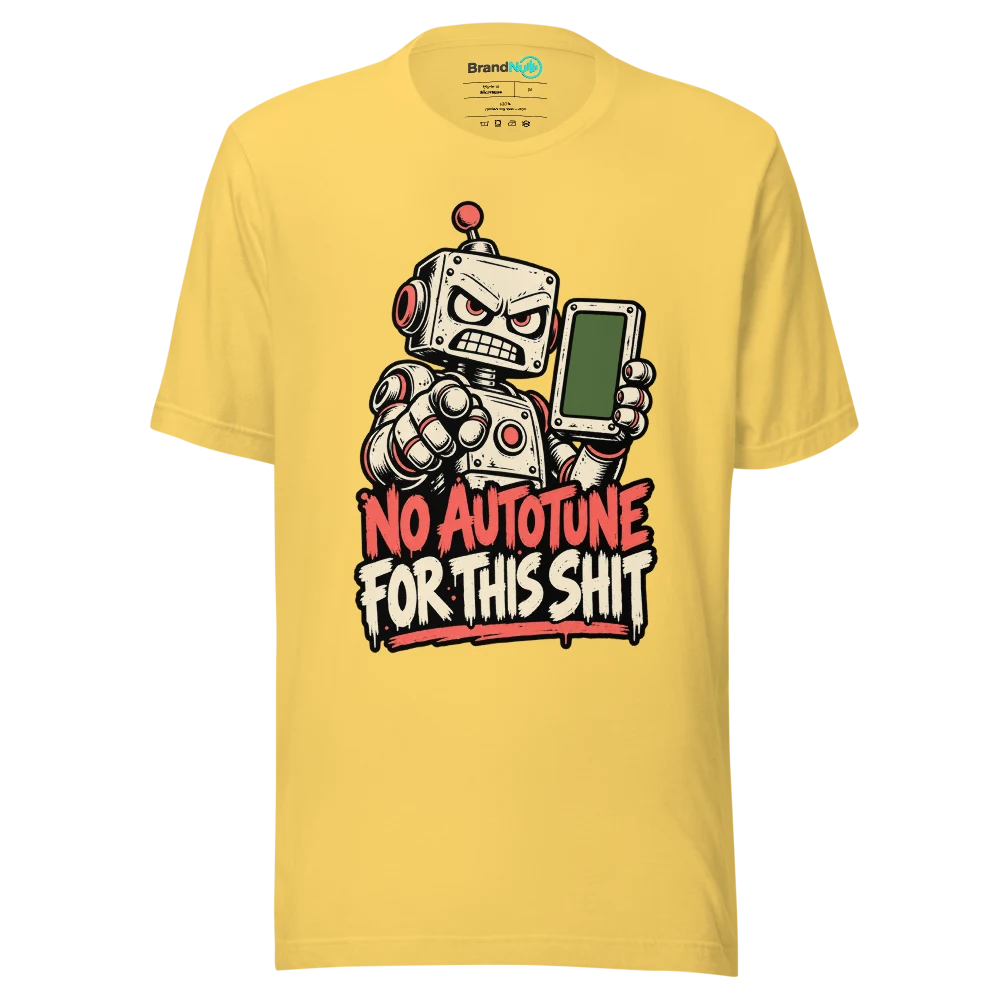 NO AUTOTUNE FOR THIS SHIT T Shirt Yellow Front