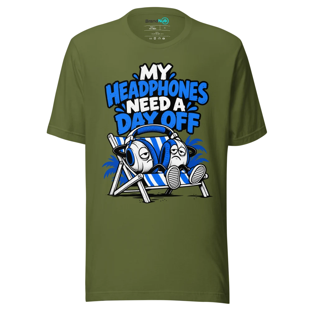 MY HEADPHONES NEED A DAY OFF T Shirt Olive Front