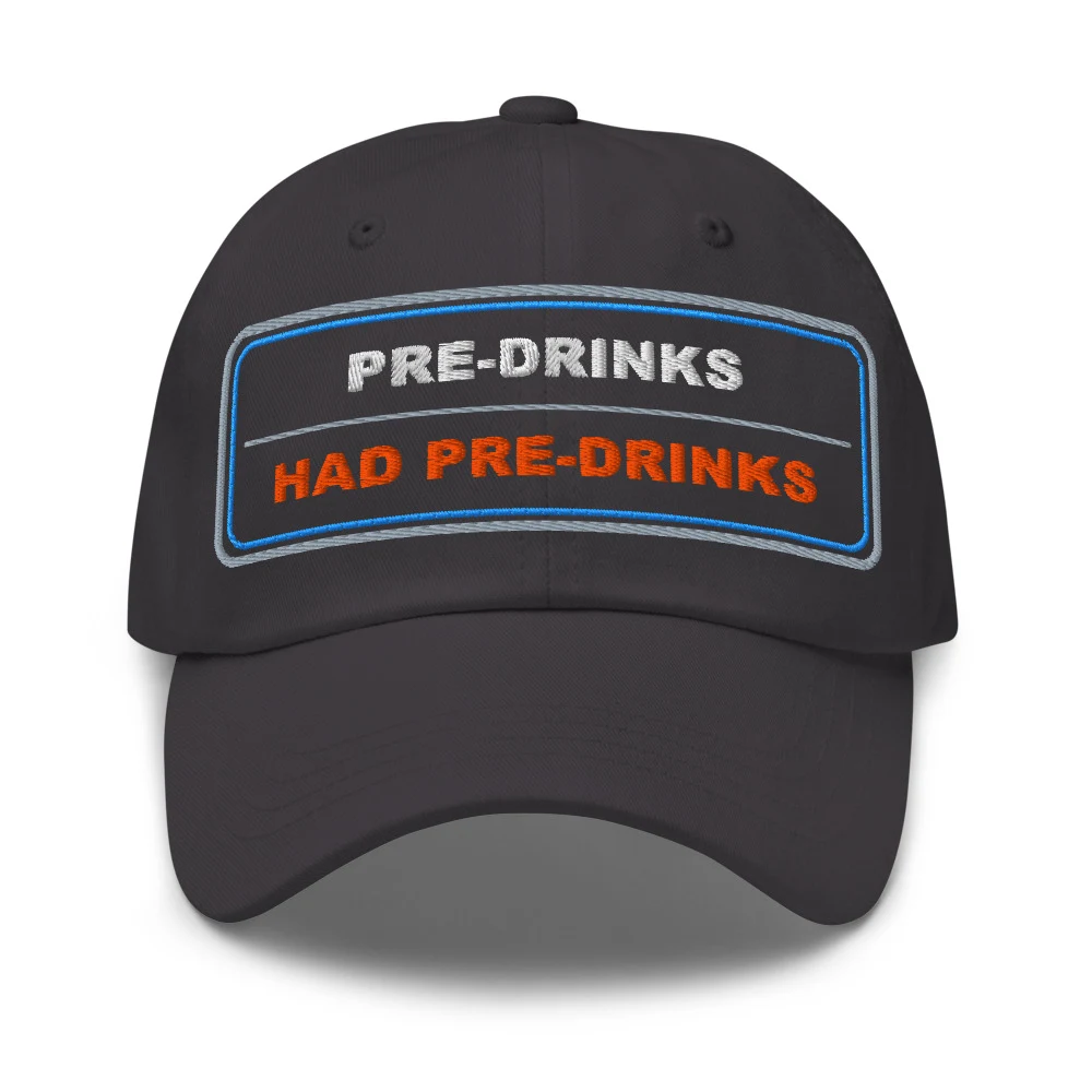 Pre Drinks Had Pre Drinks Dad Cap Dark Grey front view
