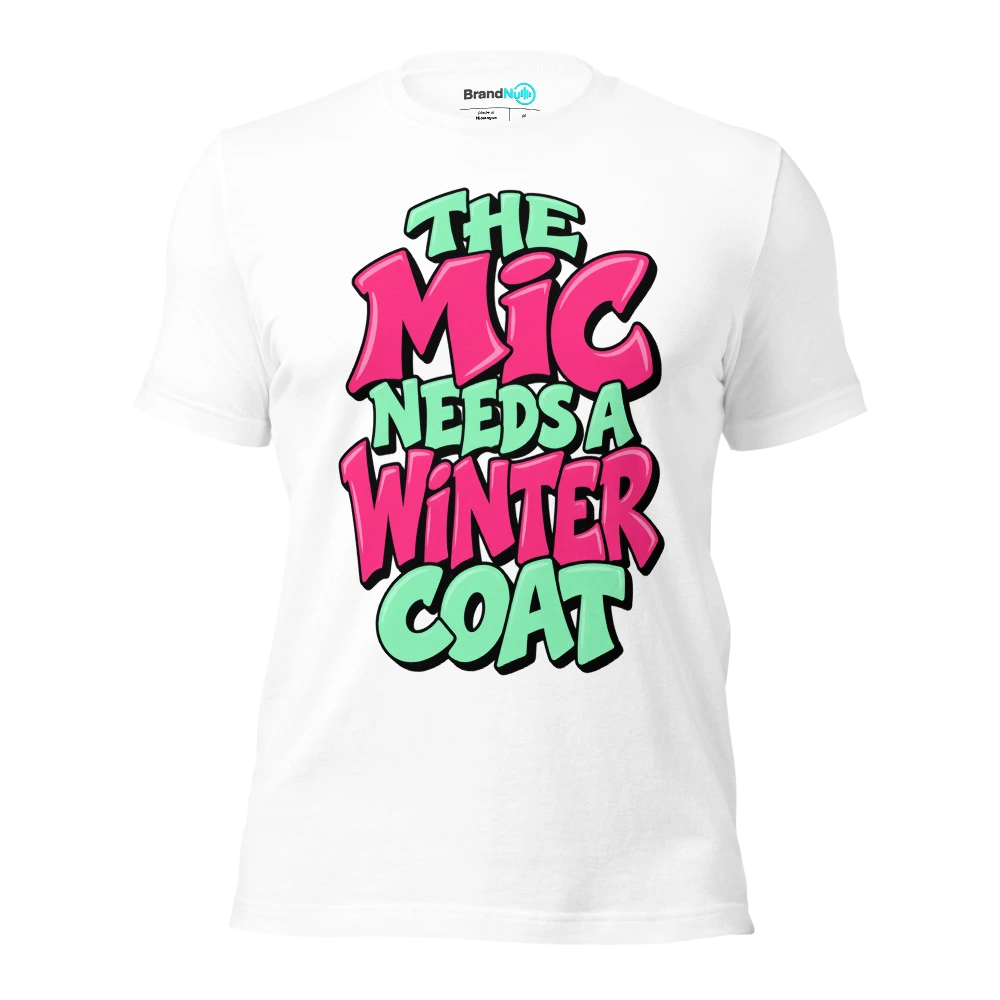 THE MIC NEEDS A WINTER COAT T Shirt White Front