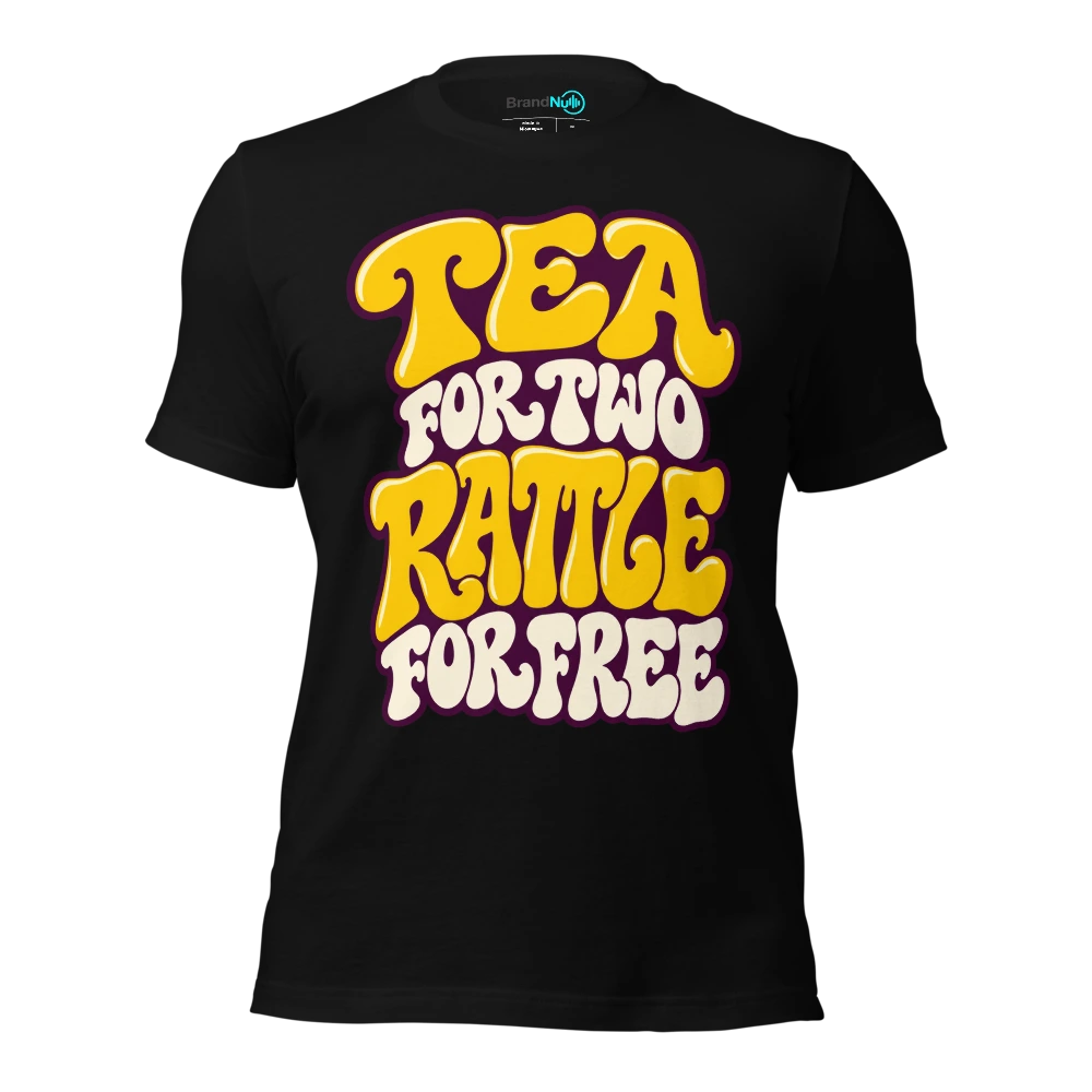 TEA FOR TWO RATTLE FOR FREE T-SHIRT