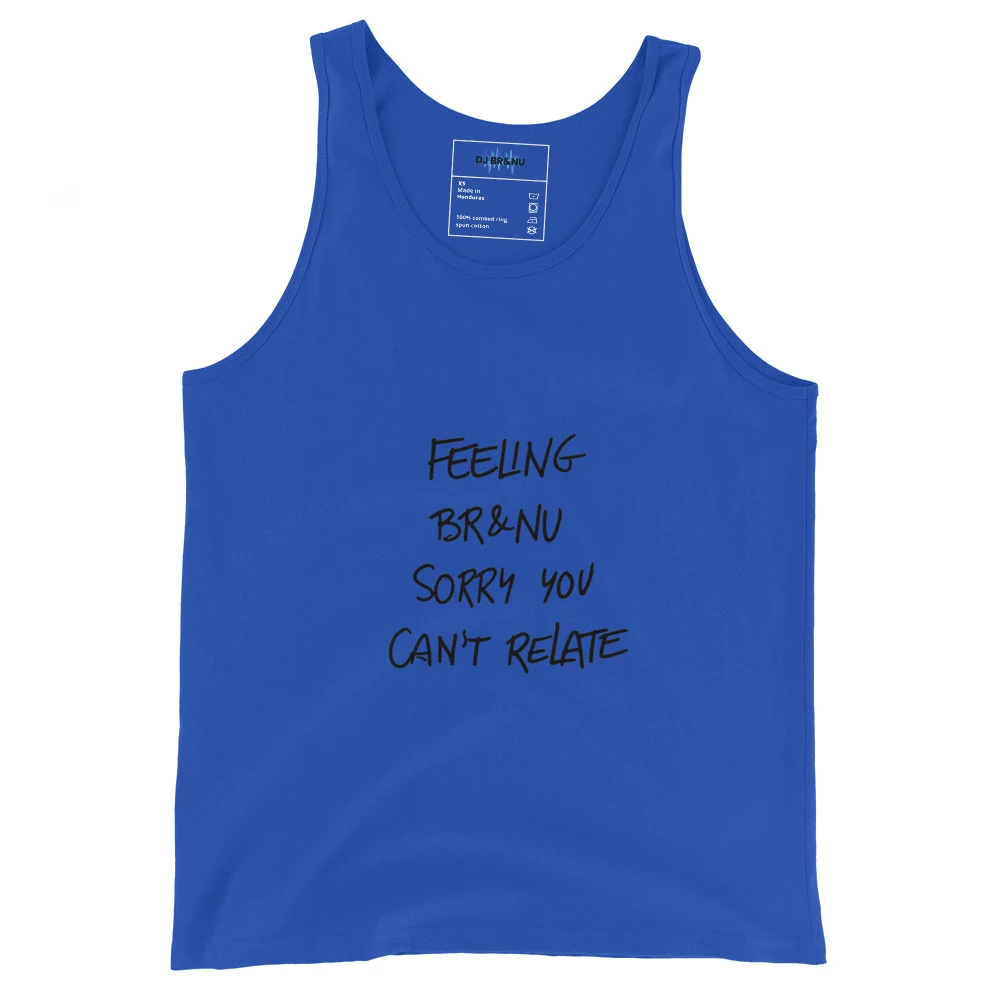 Feeling BrandNu Sorry You Can’t Relate Tank Top