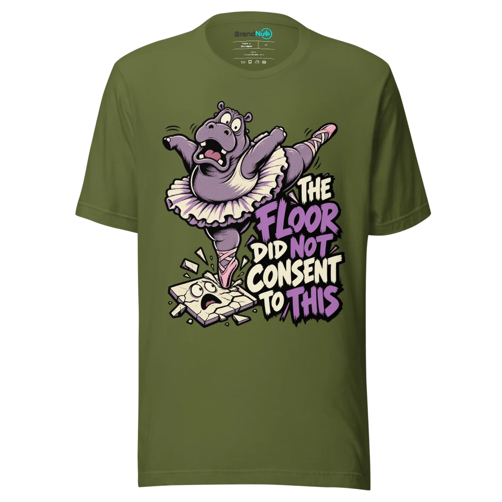 THE FLOOR DID NOT CONSENT TO THIS T Shirt Olive Front