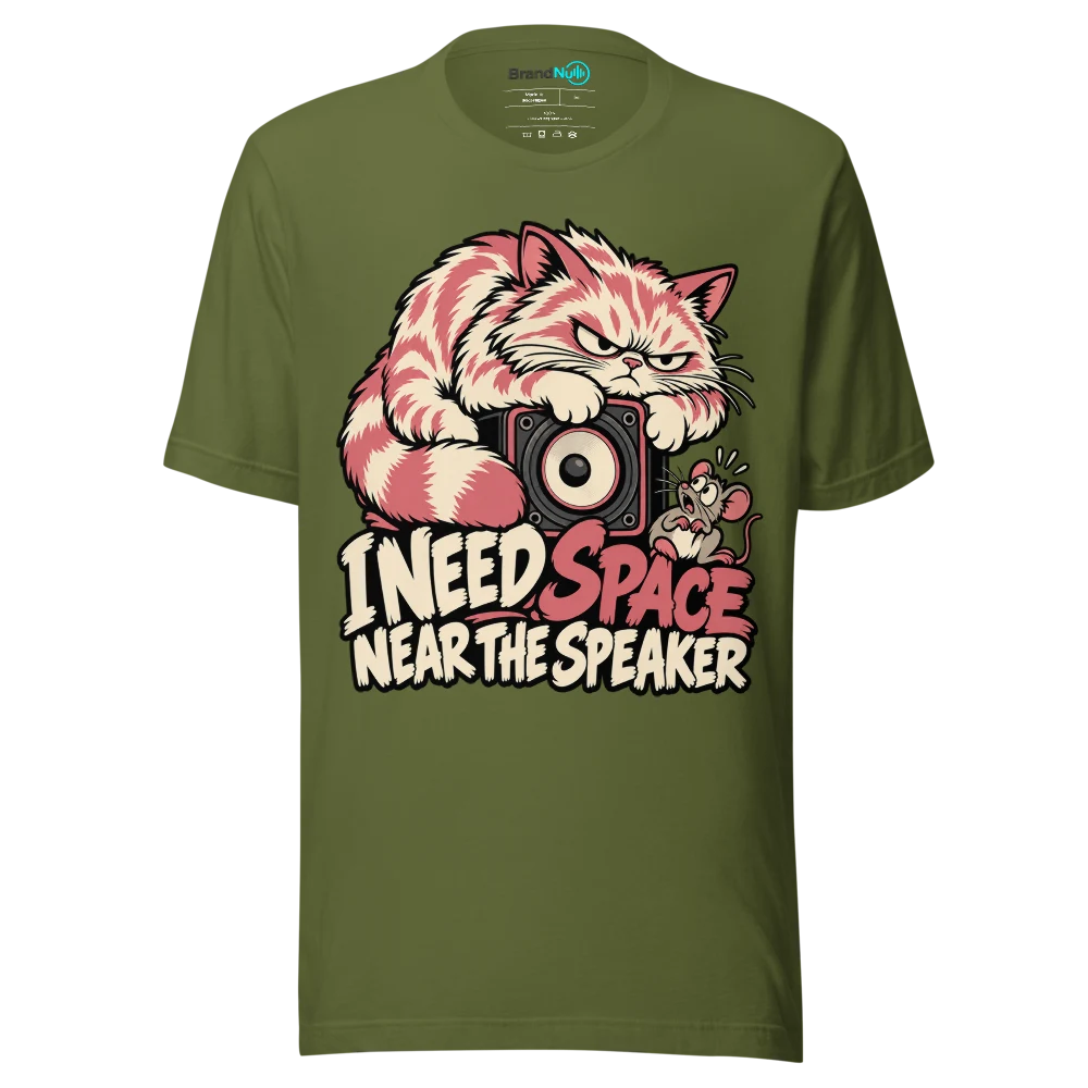 I NEED SPACE NEAR THE SPEAKER T Shirt Olive Front