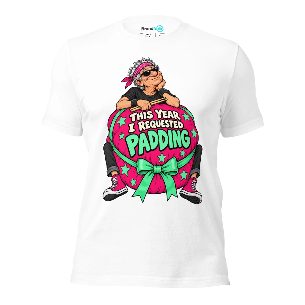 THIS YEAR I REQUESTED PADDING T Shirt White Front