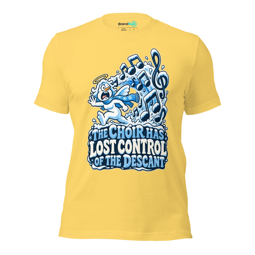 THE CHOIR HAS LOST CONTROL OF THE DESCANT T Shirt Yellow Front