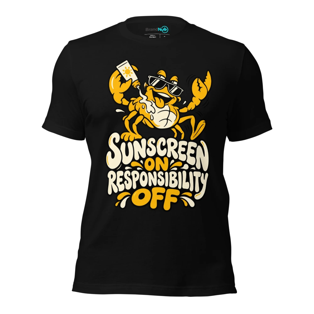 SUNSCREEN ON RESPONSIBILITY OFF T-SHIRT