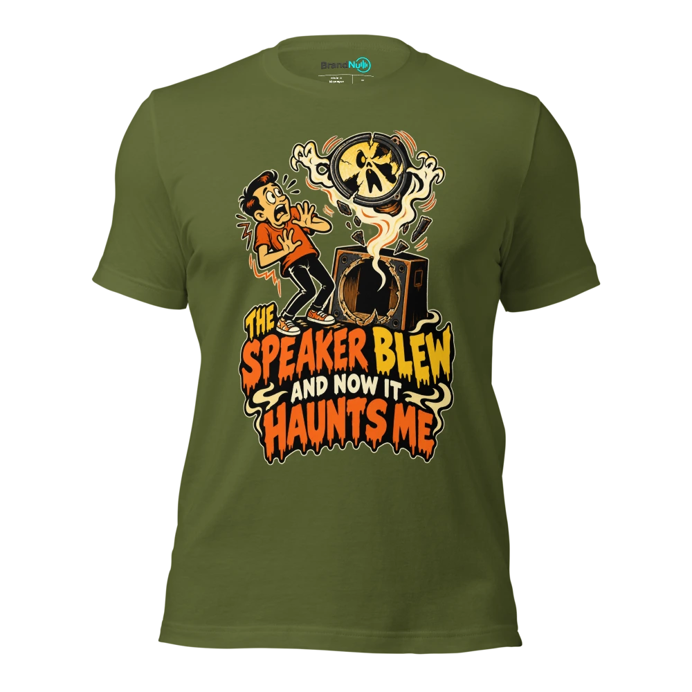 THE SPEAKER BLEW AND NOW IT HAUNTS ME T Shirt - Olive - front - Ghost 2