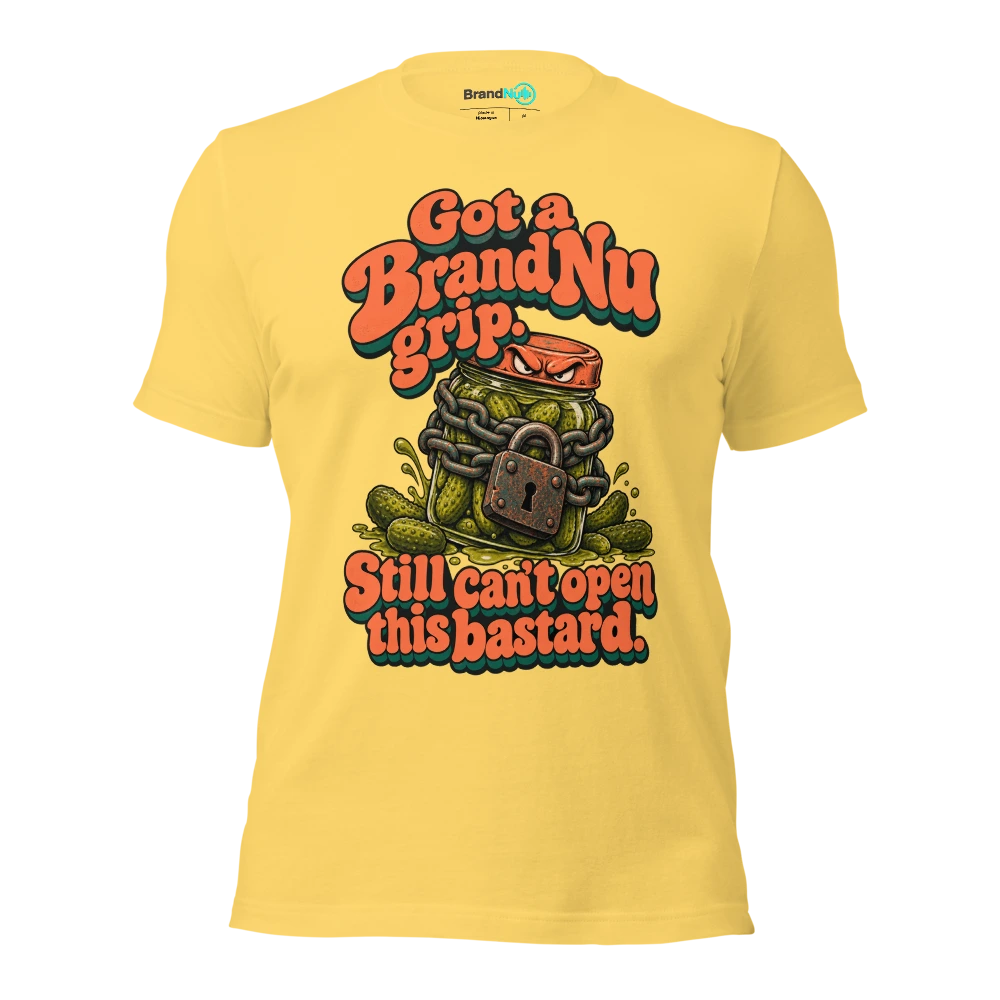 Got a BrandNu grip. Still can’t open this bastard T Shirt Yellow Front