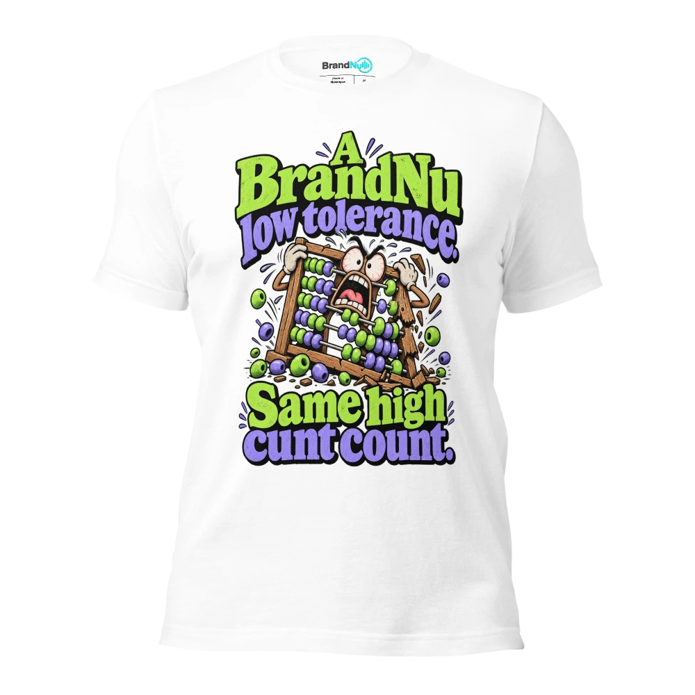 A BrandNu low tolerance. Same high cunt count T Shirt White Front