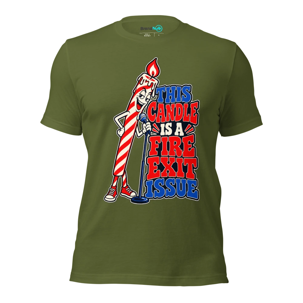 THIS CANDLE IS A FIRE EXIT ISSUE T Shirt Olive Front