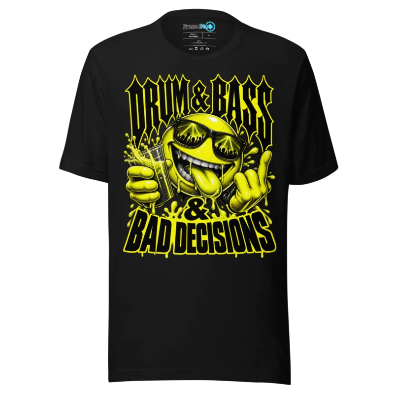 Drum & Bass & Bad Decisions T Shirt - Black