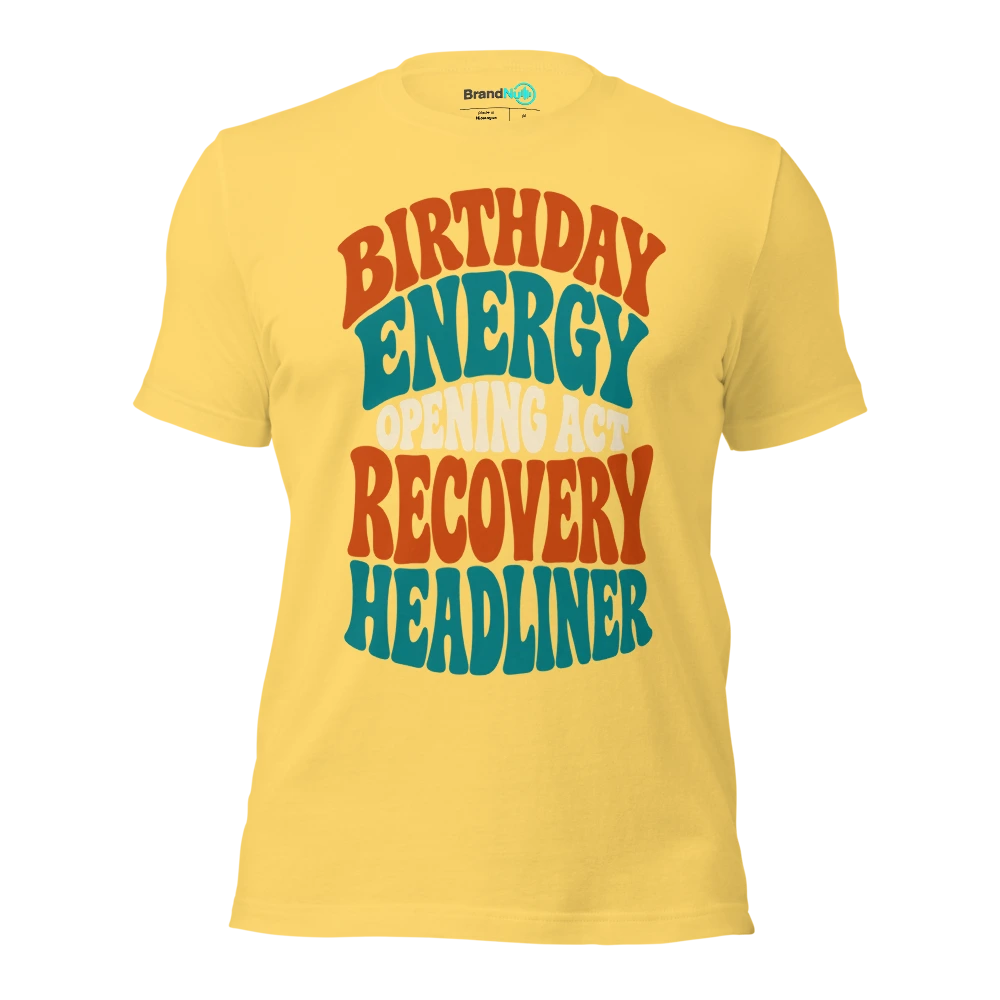 BIRTHDAY ENERGY OPENING ACT RECOVERY HEADLINER T Shirt Yellow Front